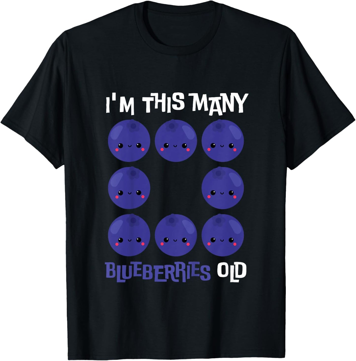 Kids I'm This Many Blueberries Old - 8th Birthday 8 Years Old T-Shirt - T-Shirt | Black
