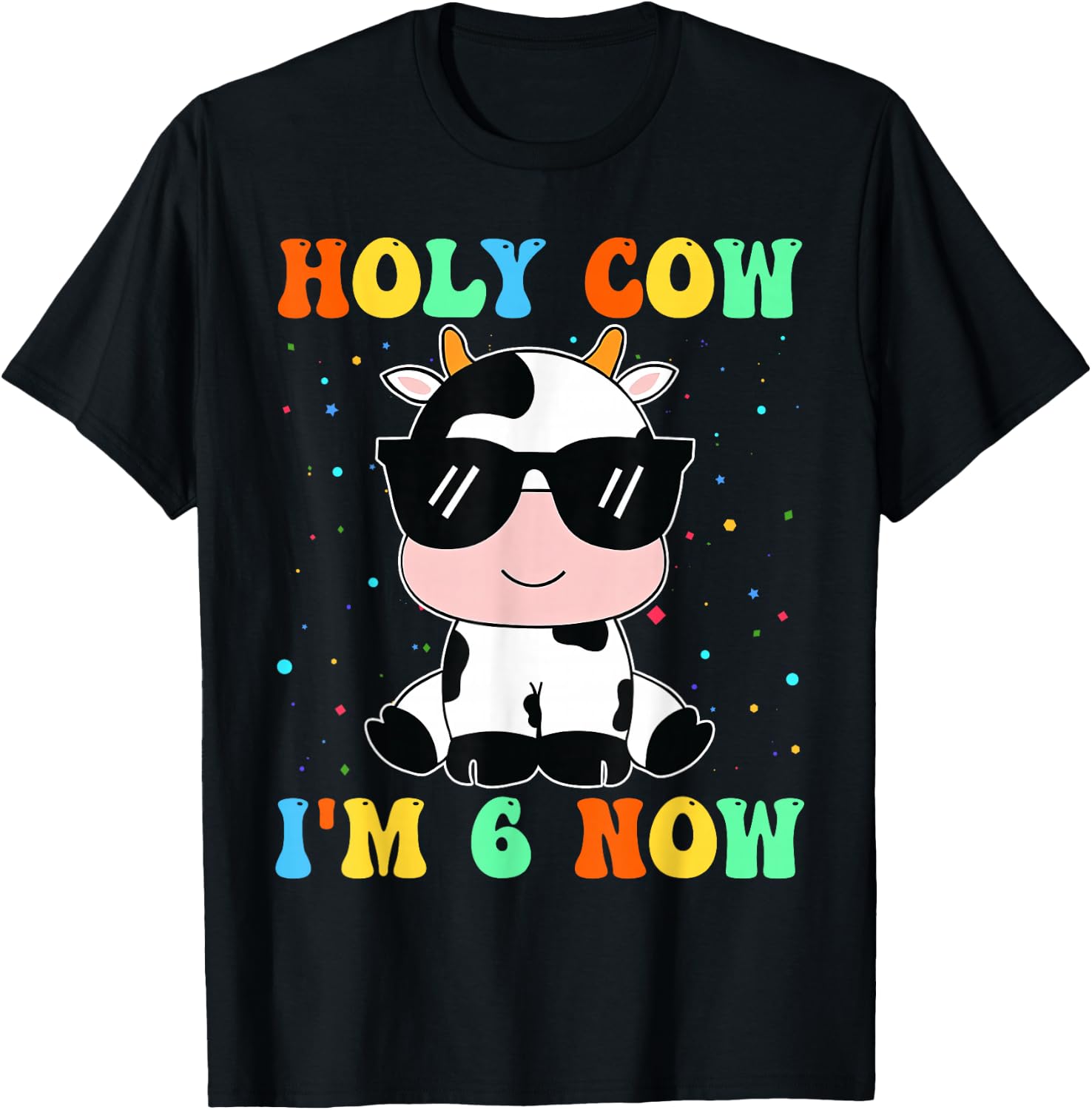 Kids Holy Cow I'm Two 6 Years Old 6th Birthday Boy Girl T-Shirt - T-Shirt | Black