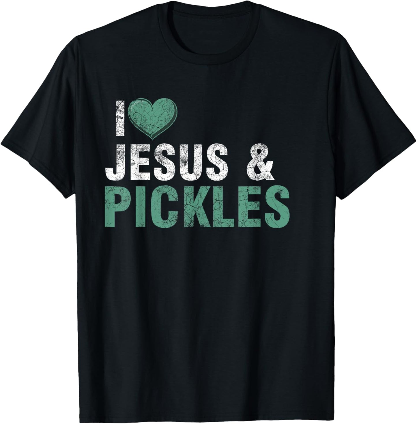 I Love Pickles & Jesus Funny Pickle Quote Christianity T-Shirt - T-Shirt | Black