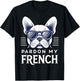 French Bulldog Pardon my French Frenchie Men Women Girls Kids T-Shirt - T-Shirt | Black