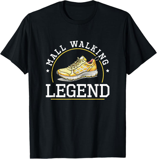 Mall Walking Legend Mall Walker Funny Mall Walking Champion T-Shirt - T-Shirt | Black