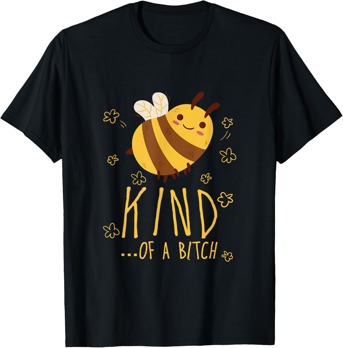 Funny Bee Kind of a b Men Women T-Shirt - T-Shirt | Black