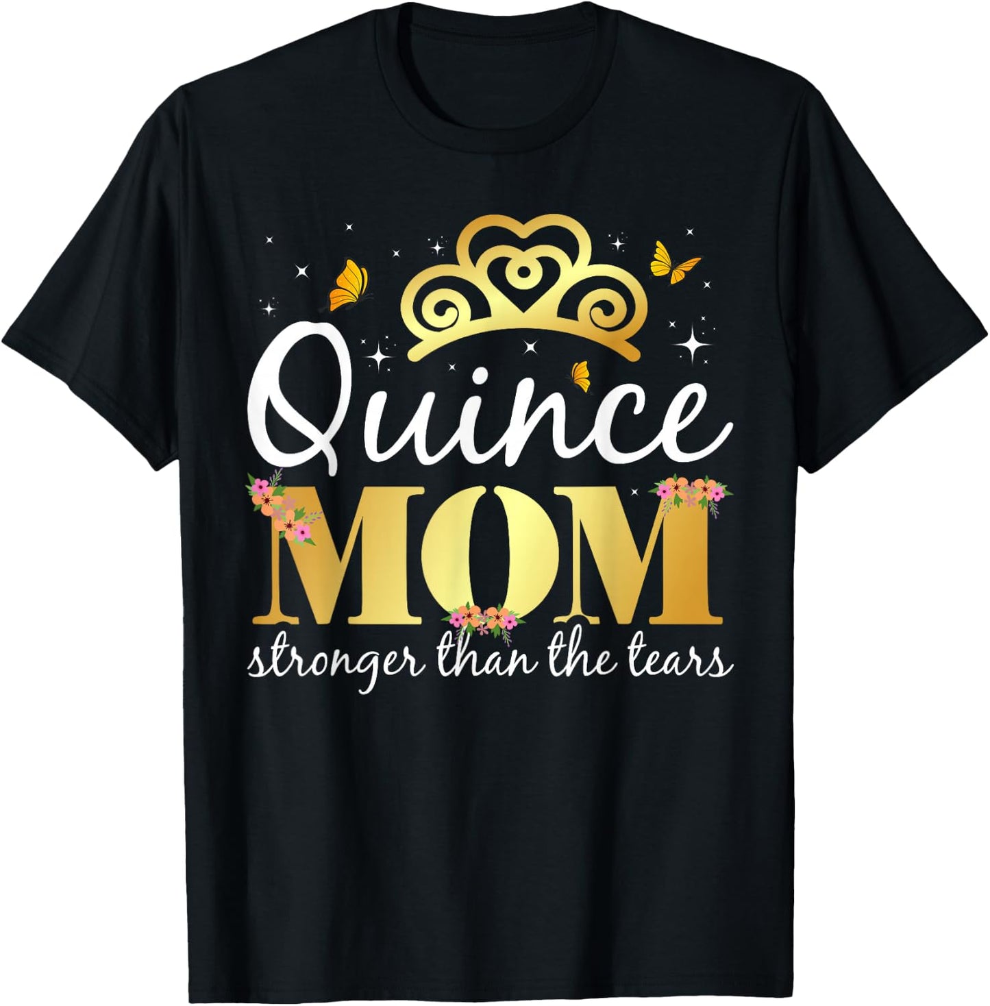 Quince Mom - Stronger Than The Tears - Quinceanera Mom T-Shirt - T-Shirt | Black
