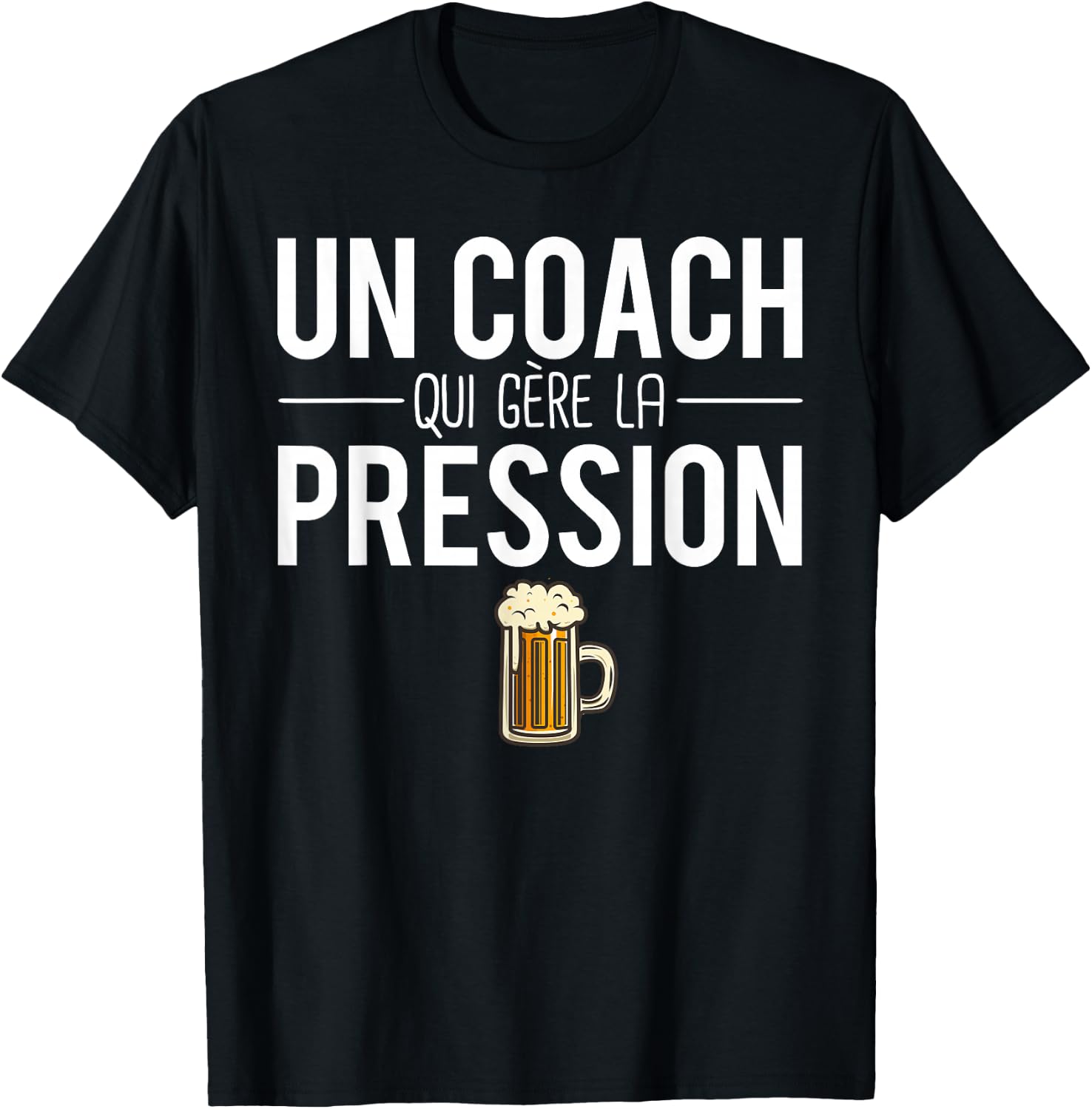 Beer Humor A Coach Who Manages Pressure T-Shirt - T-Shirt | Black