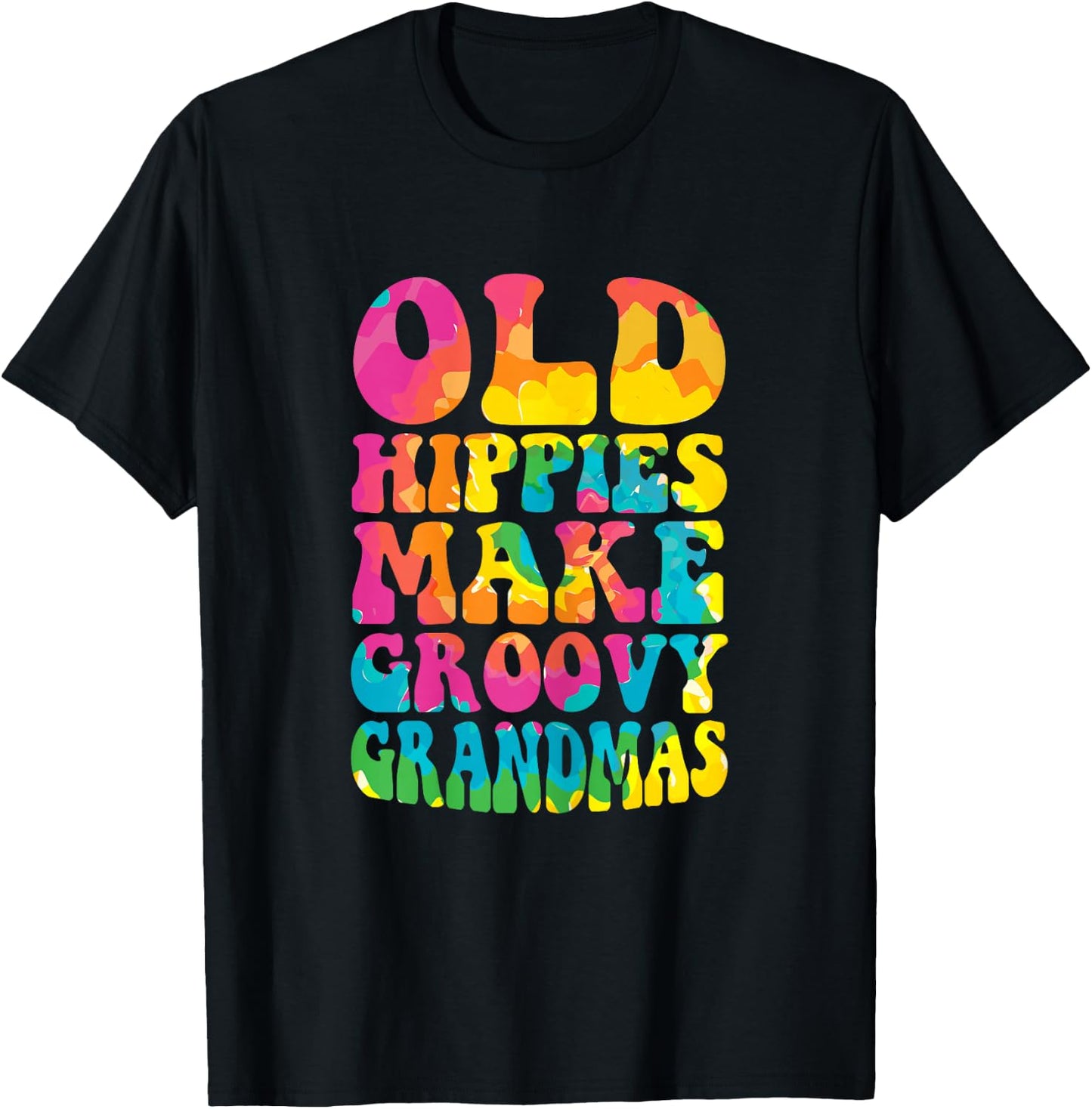 Old Hippies Make Groovy Grandmas Grandmother Best Granny T-Shirt - T-Shirt | Black