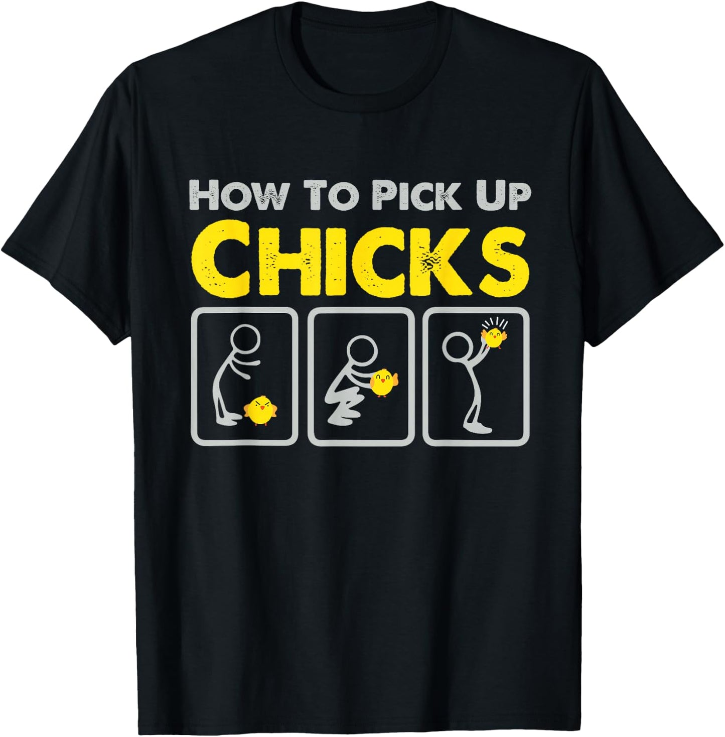 How to Pick up Chicks Funny Sarcastic Joke for Man Woman T-Shirt - T-Shirt | Black
