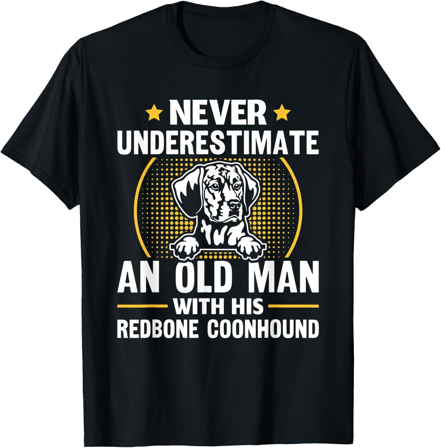 Never Underestimate An Old Man With His Redbone Coonhound T-Shirt - T-Shirt | Black