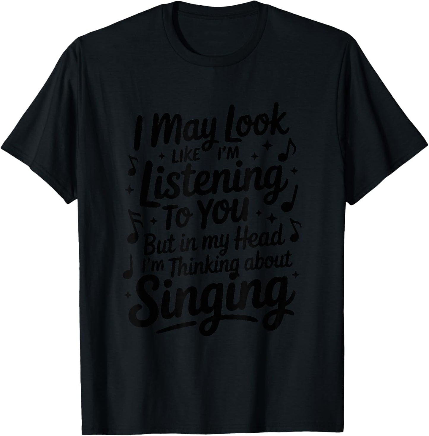 But in My Head I'm Thinking About Singing, Vocalist T-Shirt - T-Shirt | Black