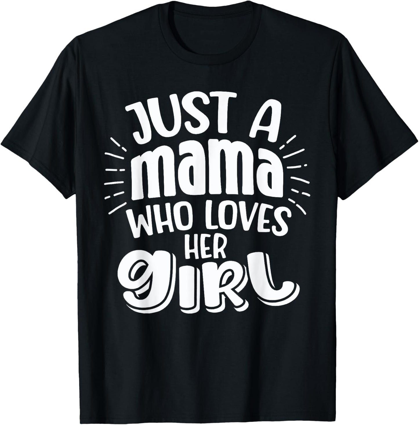 Just A Mama Who Loves Her Girl Mother Son and Daughter Love T-Shirt - T-Shirt | Black