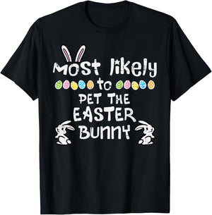 Most Likely To Pet Easter Bunny Family Matching Kids Teens T-Shirt - T-Shirt | Black