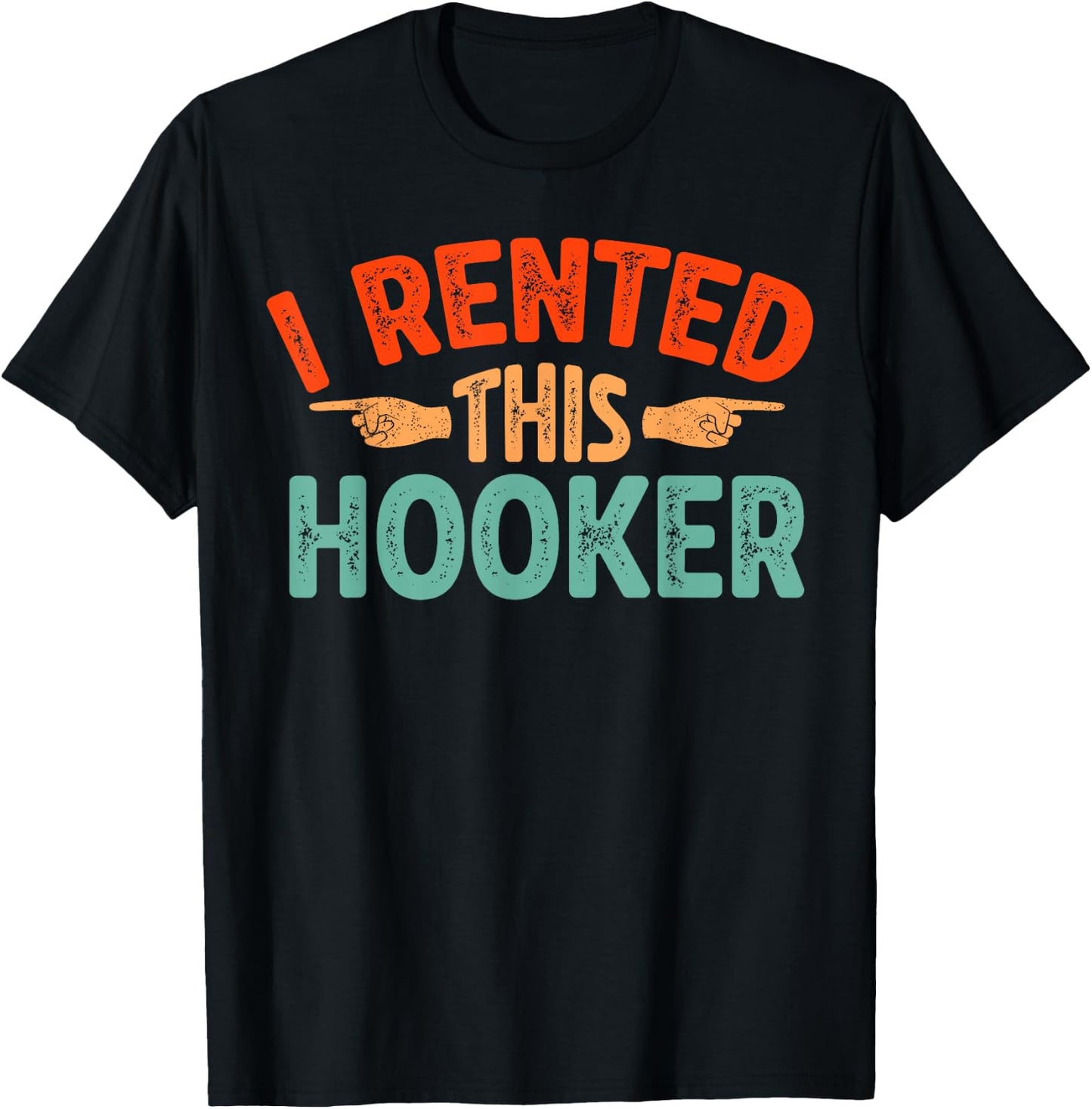 I rented this hooker T-Shirt - T-Shirt | Black