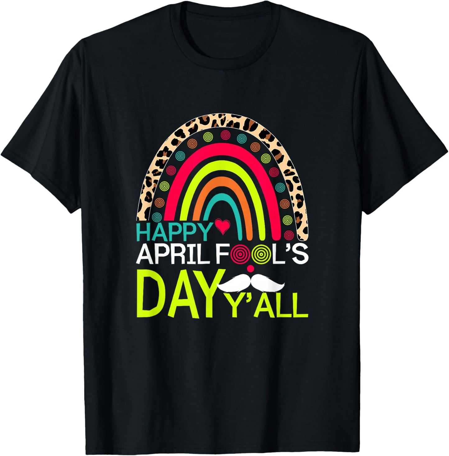 April Fools Day Y'all Rainbow Leopard Happy April Fools Day T-Shirt - T-Shirt | Black