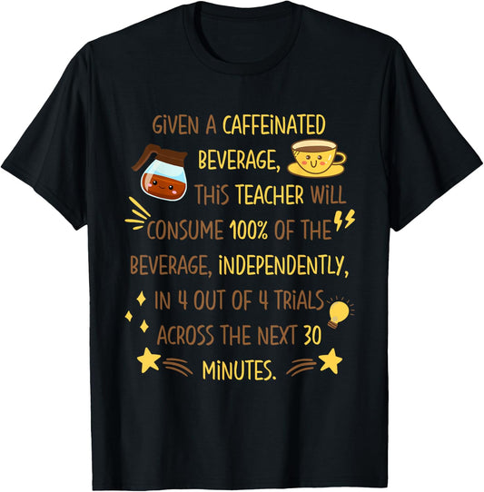 Given a Caffeinated Beverage Funny SPED Teacher Coffee IEP Women T-Shirt - T-Shirt | Black