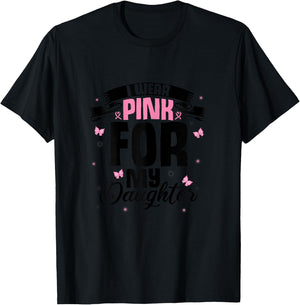 I Wear Pink For My Daughter Love Breast Cancer Pink T-Shirt - T-Shirt | Black