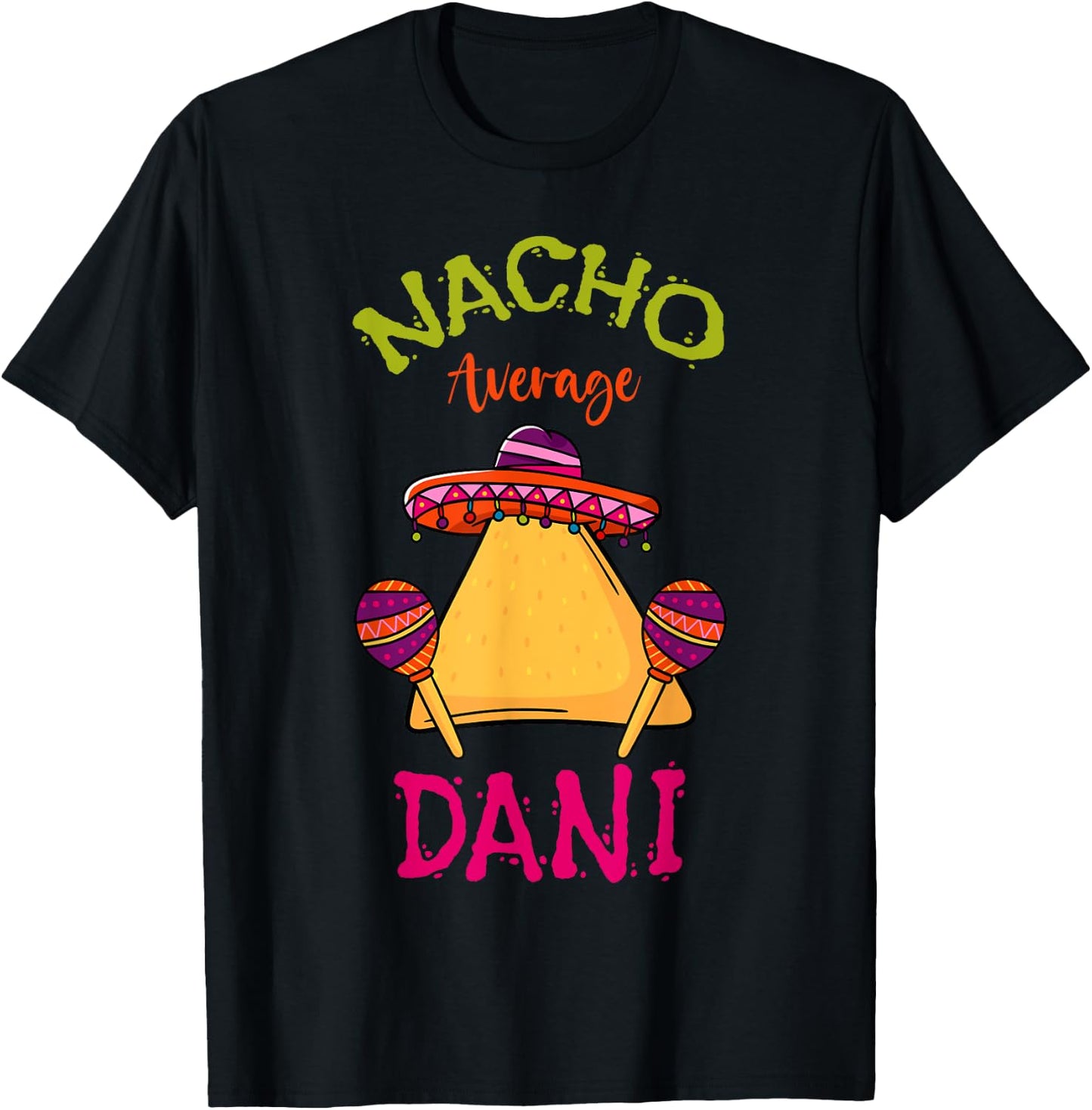 Nacho Average Dani Personalized Name Funny Taco Roots T-Shirt - T-Shirt | Black
