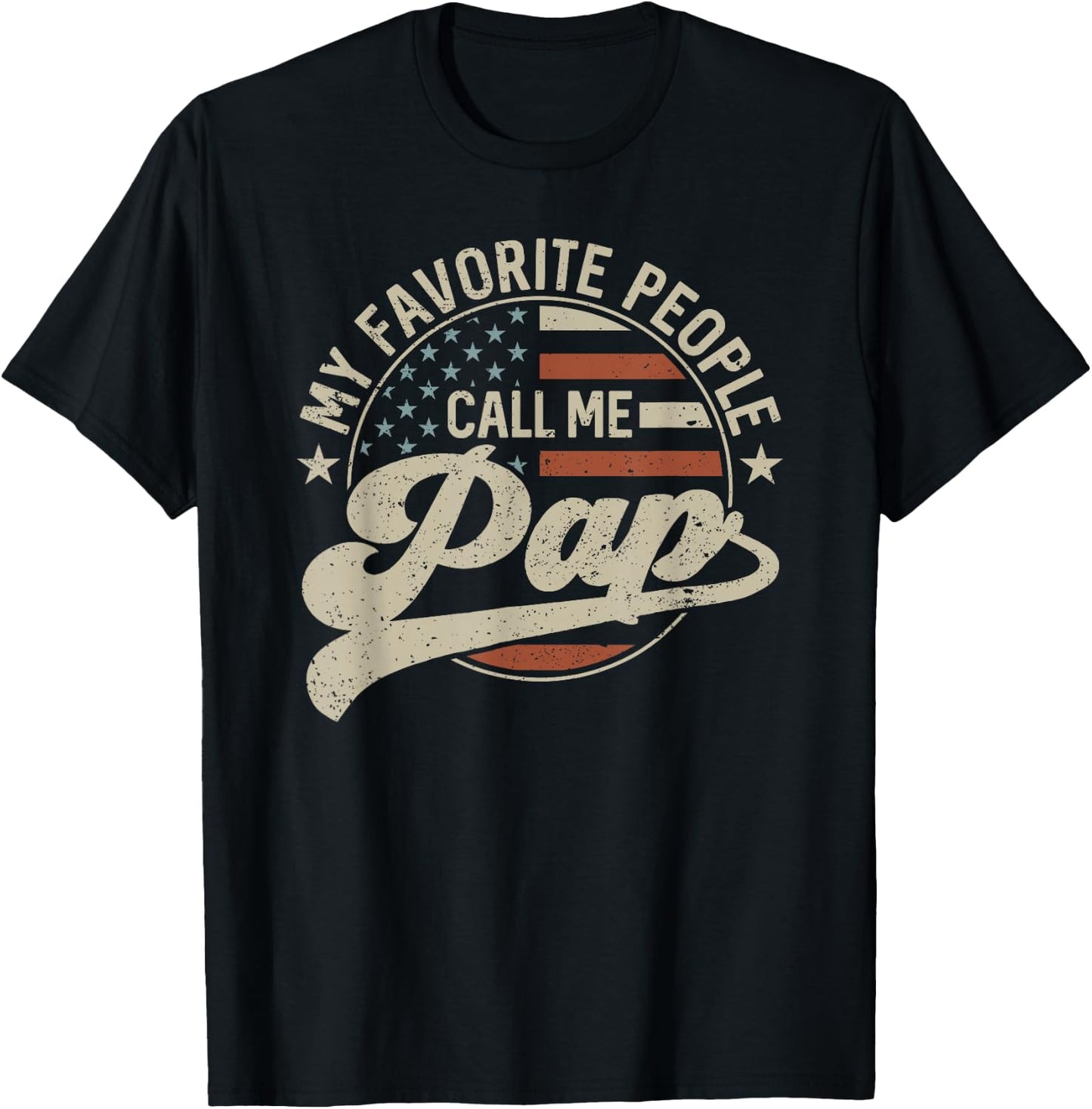 My Favorite People Call Me Pap Us Flag Father's Day T-Shirt - T-Shirt | Black