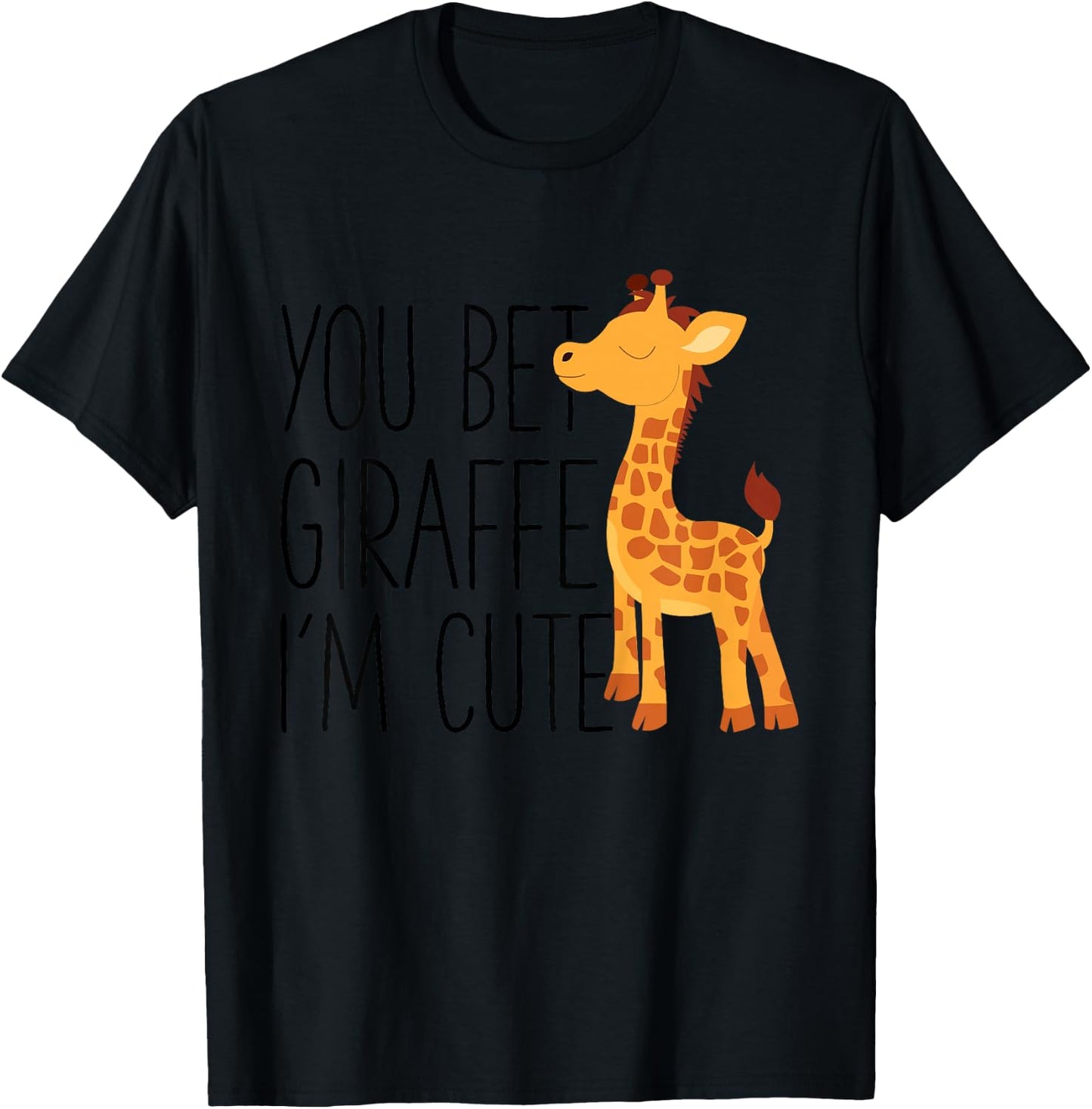 Kids You Bet Giraffe I'm Cute Baby Giraffe Lover T-Shirt - T-Shirt | Black