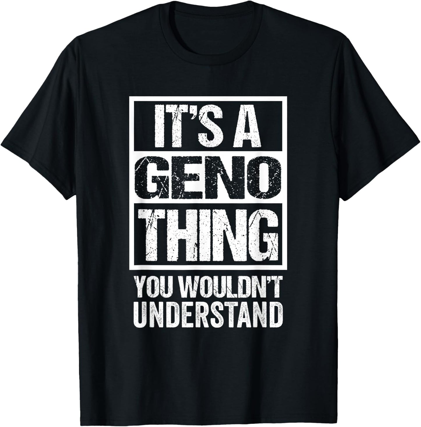 It's A Geno Thing You Wouldn't Understand First Name T-Shirt - T-Shirt | Black