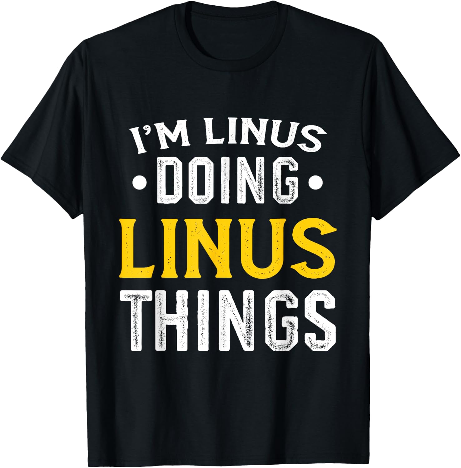 Personalized First Name I'm Linus Doing Linus Things T-Shirt - T-Shirt | Black