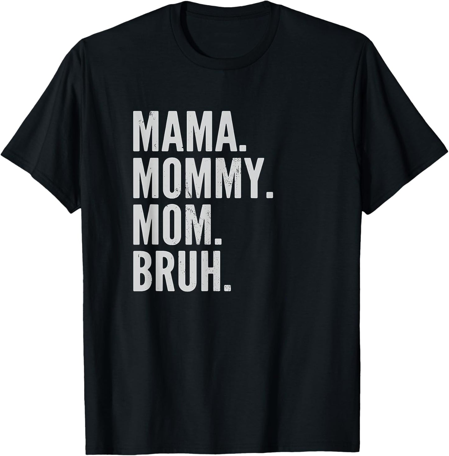 Mama Mommy Mom Bruh Light T-Shirt - T-Shirt | Black