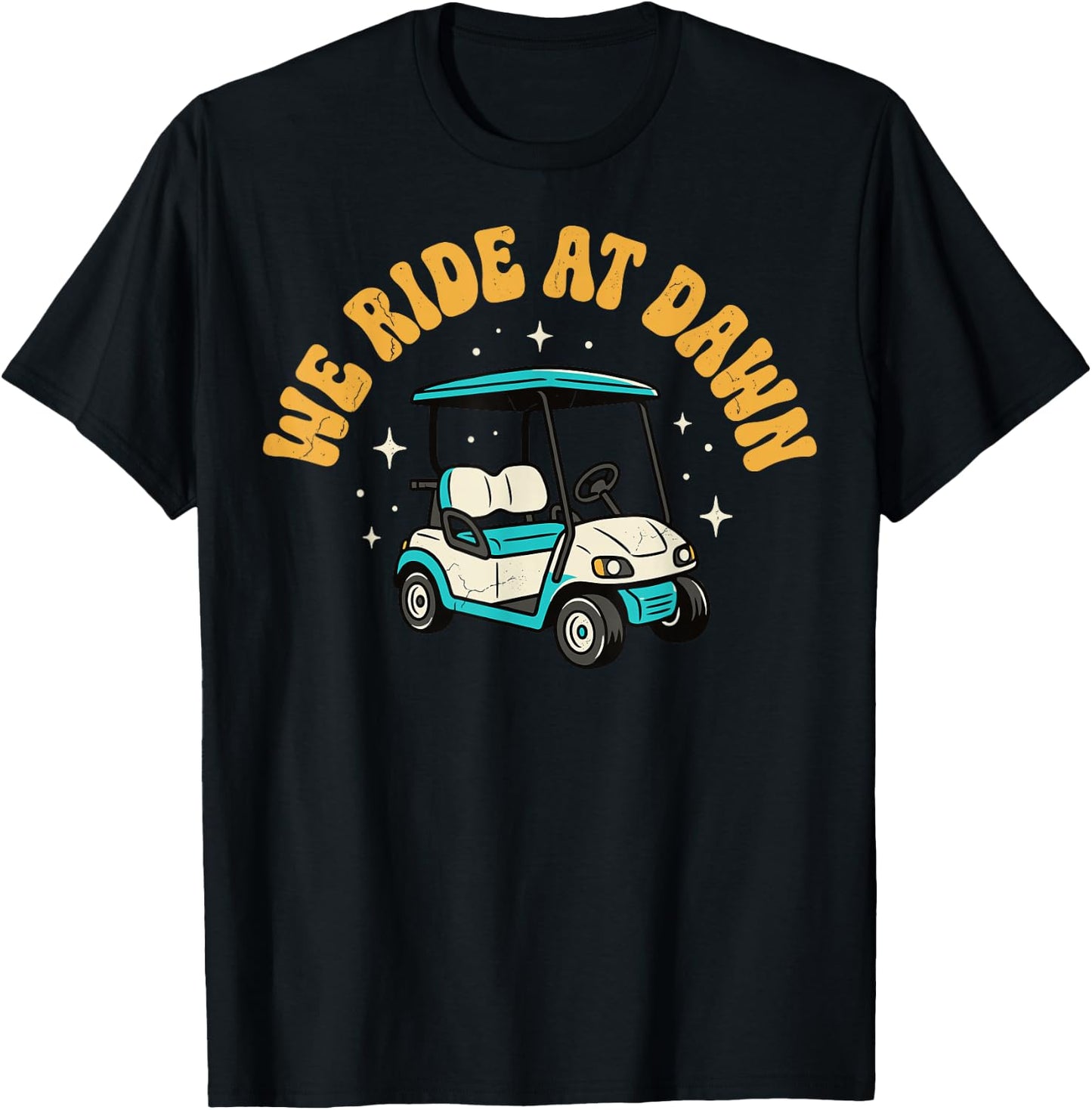 We Ride At Dawn Golf T-Shirt - T-Shirt | Black