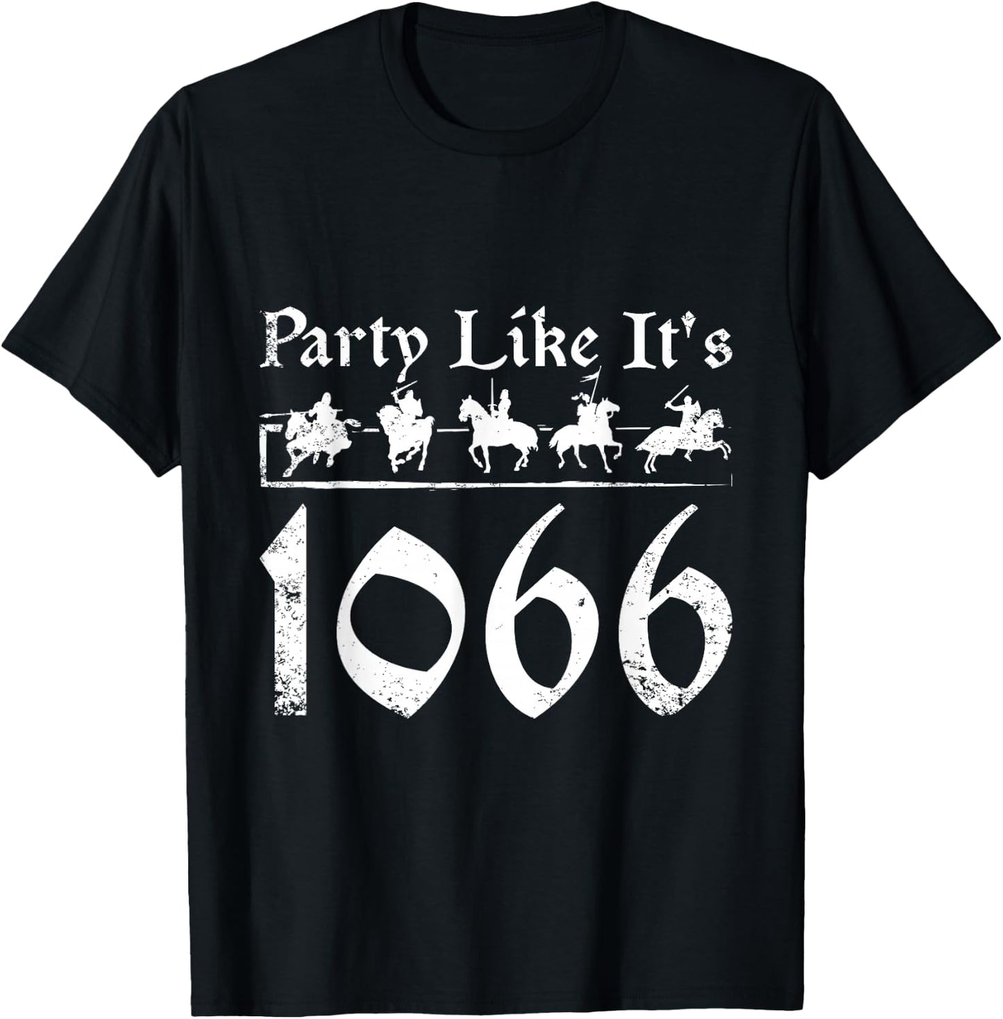 Ren faire Party like it's 1066 T-Shirt - T-Shirt | Black