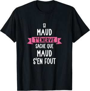 Gift Woman Humour Name Personalised Maud , Black T-Shirt - T-Shirt | Black