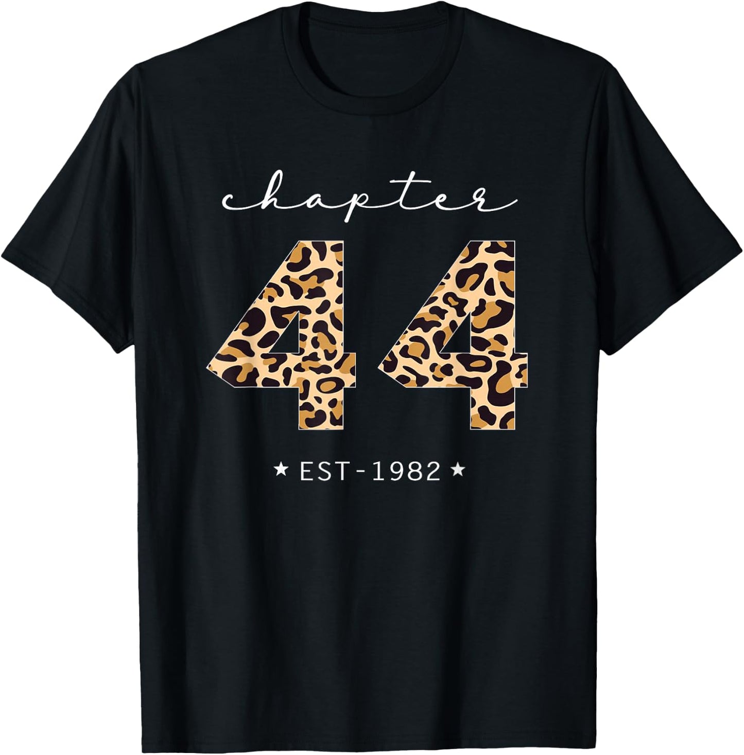 Chapter 44 Est 1982 Leopard Print 44th Birthday 44 Years Old T-Shirt - T-Shirt | Black