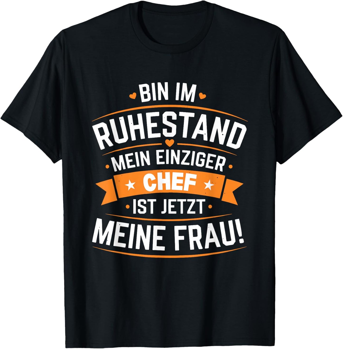 Bin im Ruhestand Mein einziger Chef ist jetzt Meine Frau T-Shirt - T-Shirt | Black