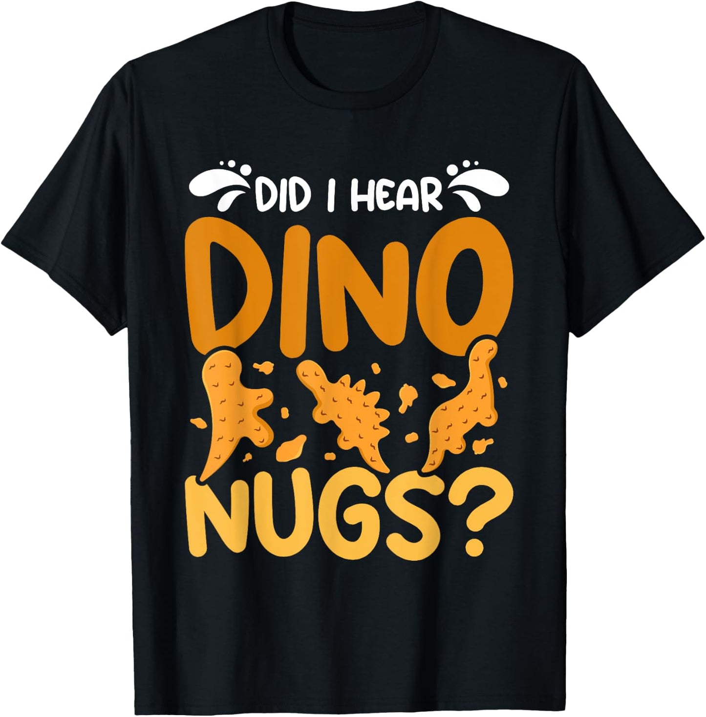 Dino Chicken Nugget did I hear dino nugs? T-Shirt - T-Shirt | Black
