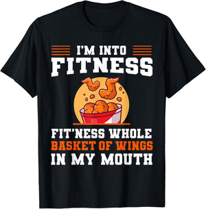 I'm Into Fitness Fit'ness Whole Basket of Wings in My Mouth T-Shirt - T-Shirt | Black