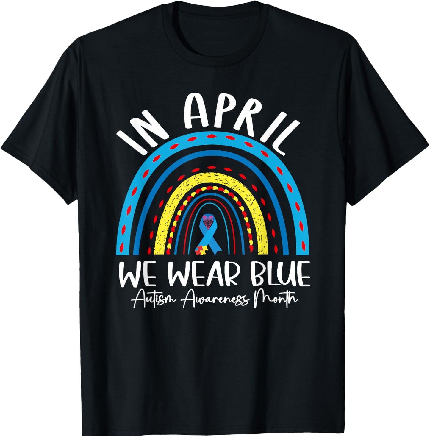 Autism Rainbow In April We Wear Blue Autism Awareness Month T-Shirt - T-Shirt | Black