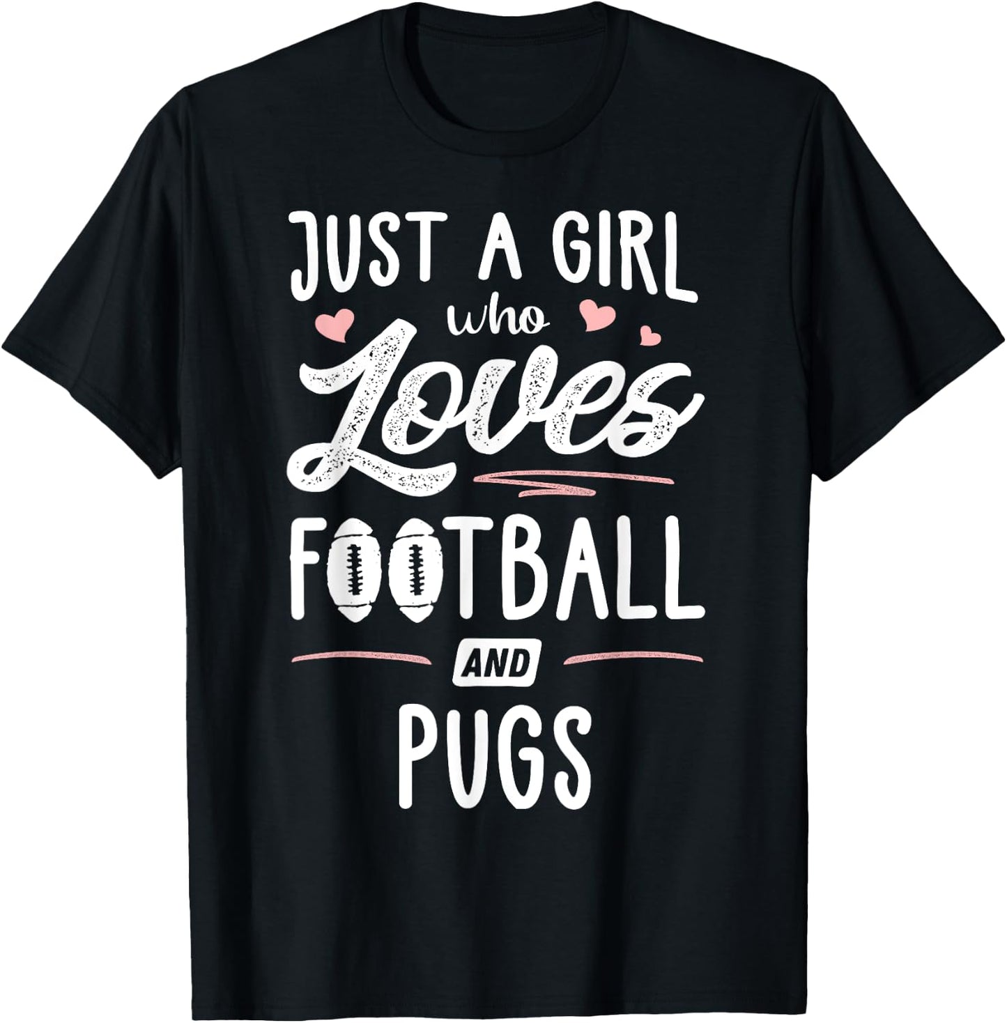 Just A Girl Who Loves Football And Pugs Gift Women T-Shirt - T-Shirt | Black