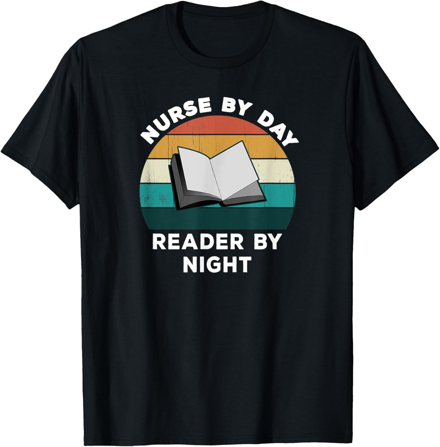 Funny Nurse By Day Reader By Night: Cool Nursing Book Lover T-Shirt - T-Shirt | Black