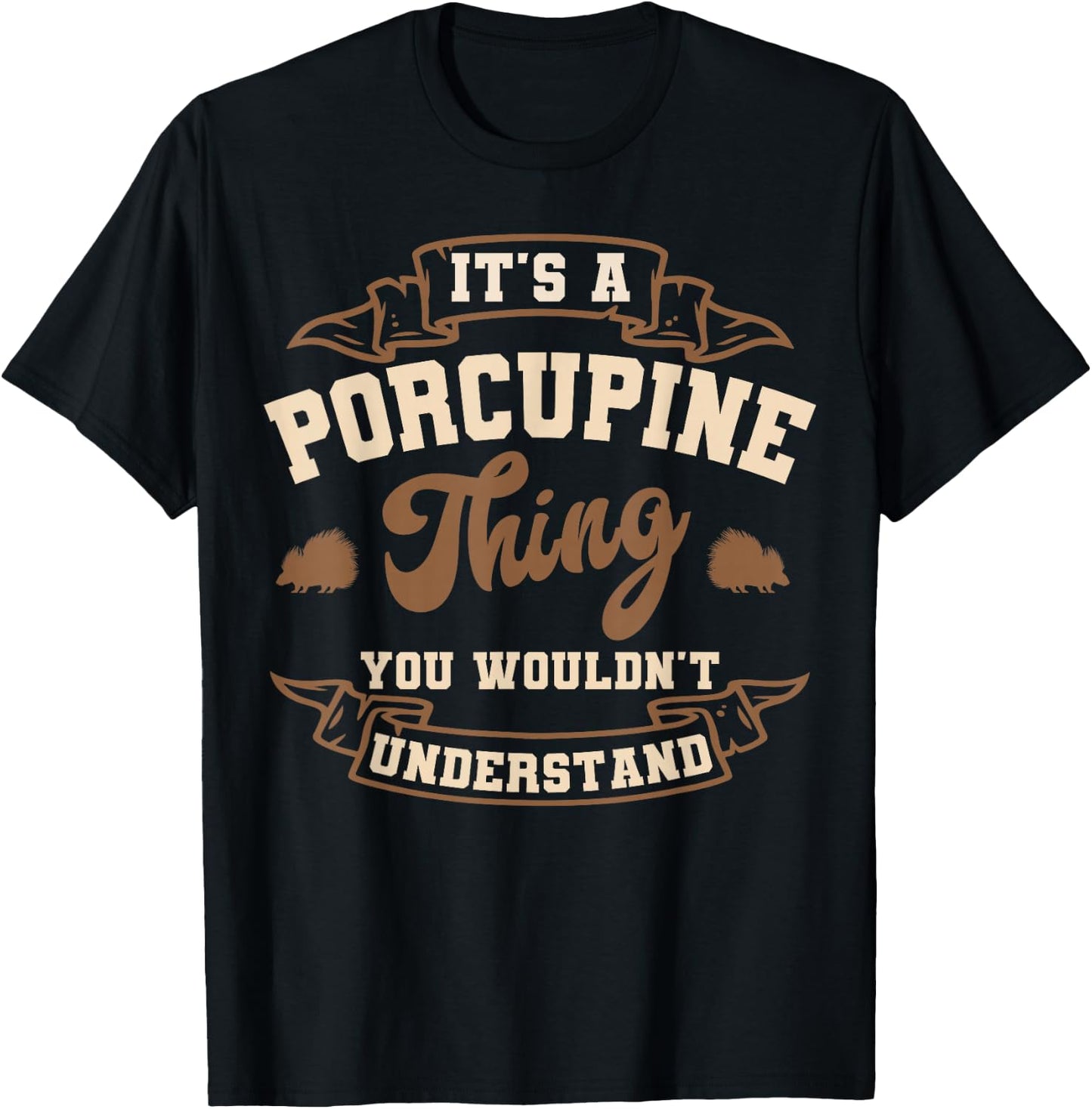 Porcupine Owner Spines Veterinarian Quill Pig Rodent T-Shirt - T-Shirt | Black
