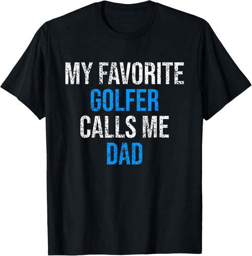 My Favorite Golfer Calls Me Dad Funny Father's Day
