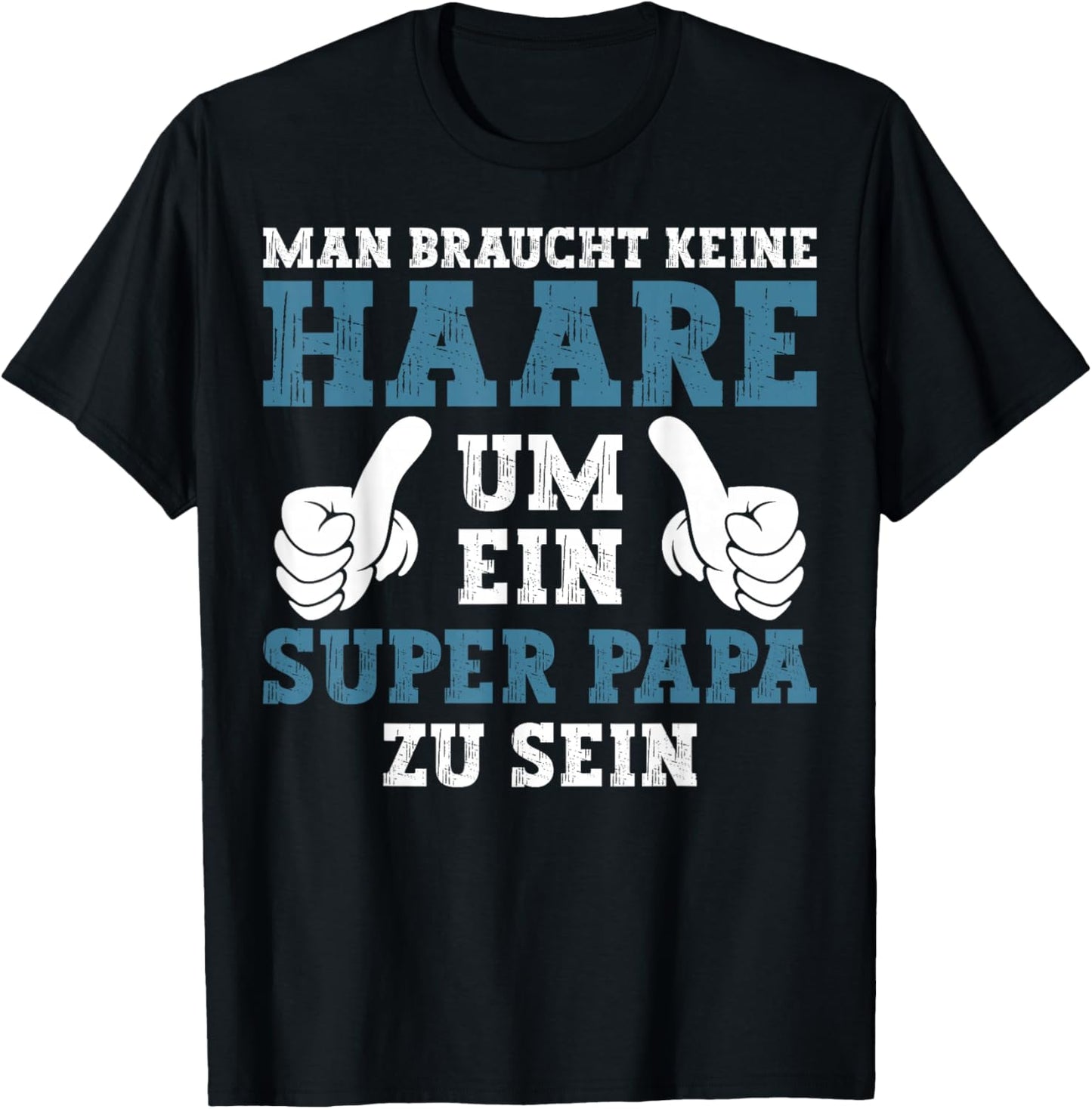 with "Dad Keine Haare Um Ein Super Papa Zu Sein Vatertag", black T-Shirt - T-Shirt | Black