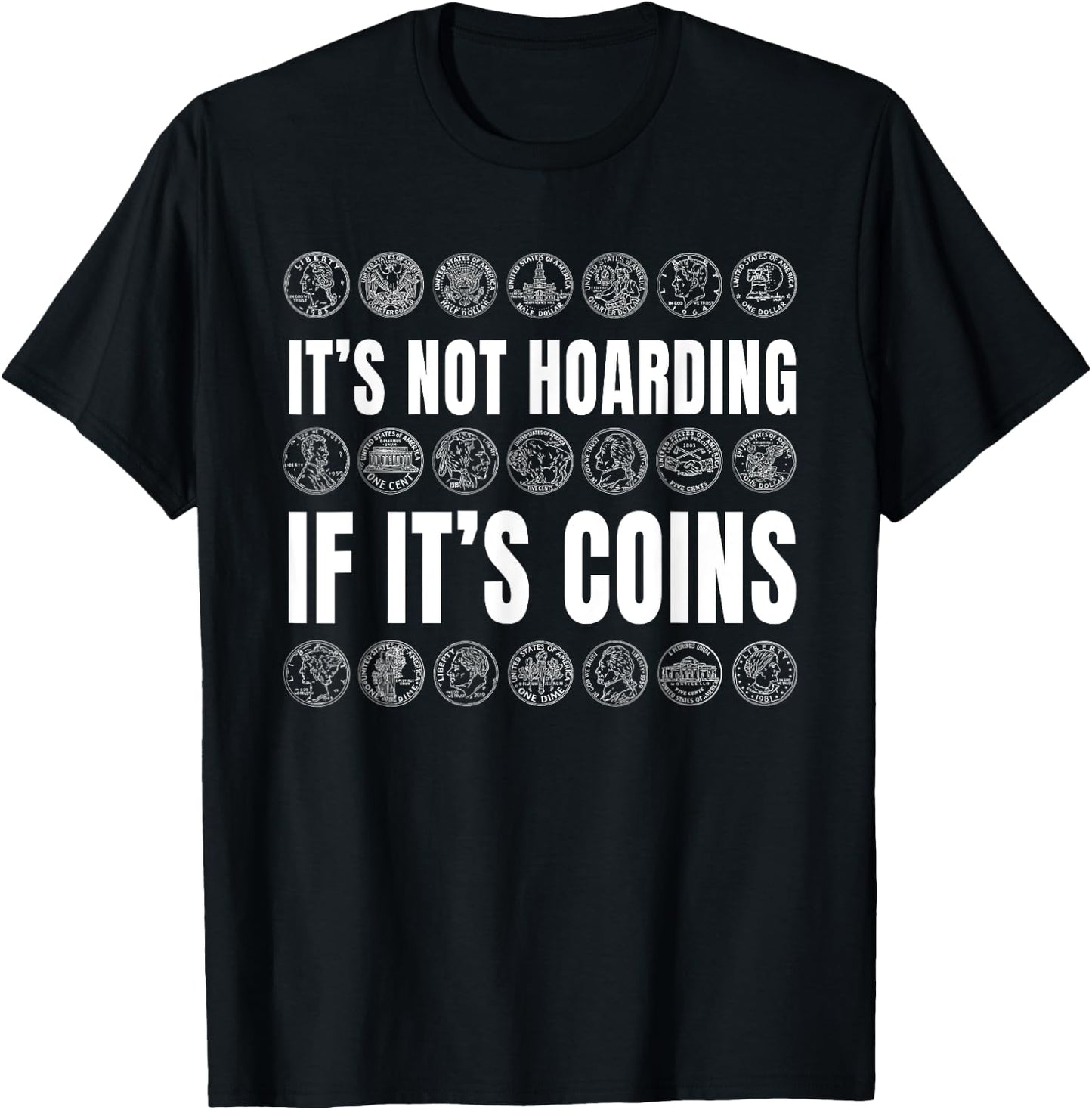 Coin Collector Numismatist Money Enthusiast Hoarding T-Shirt - T-Shirt | Black