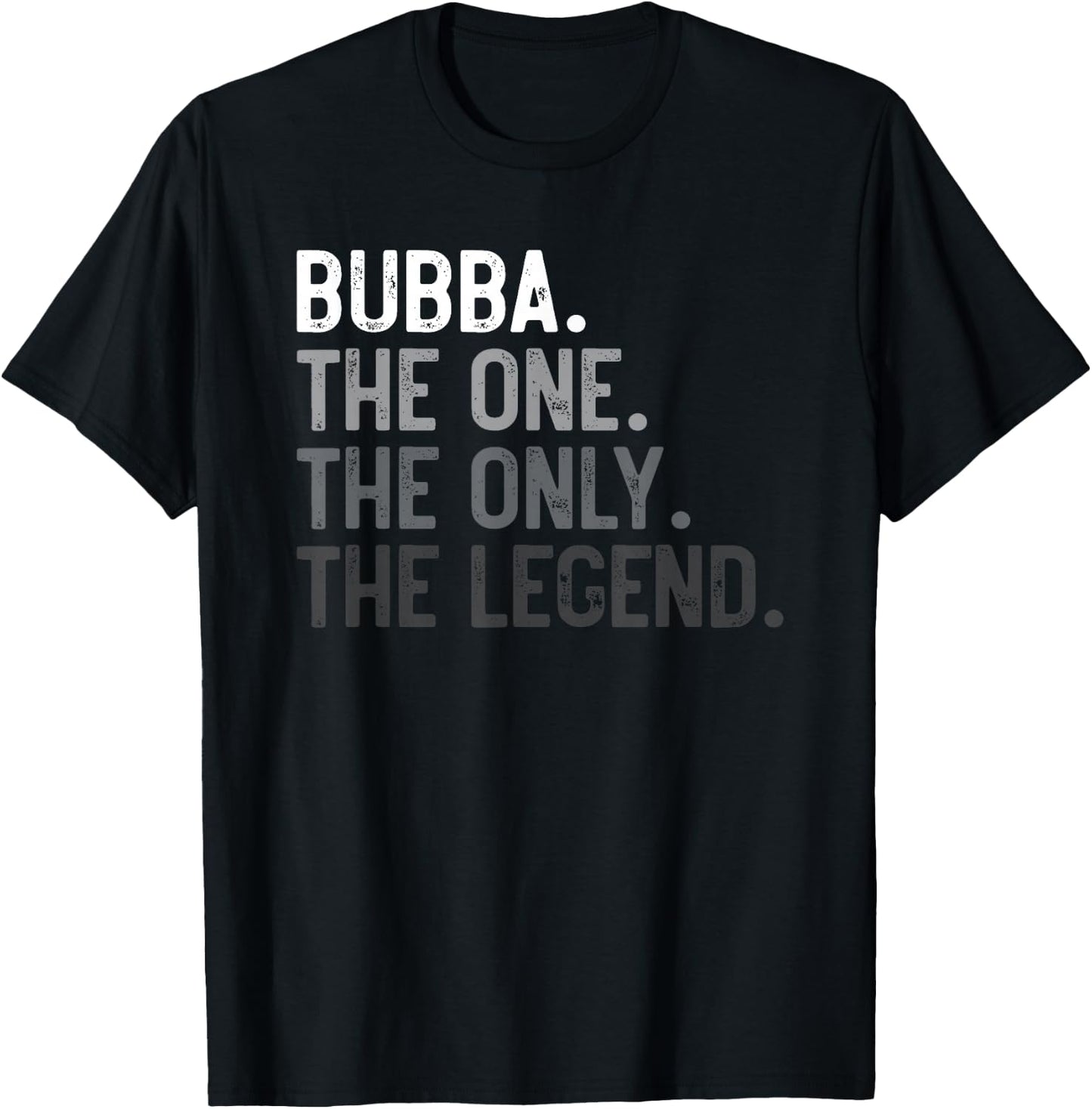 Bubba One Only Legend Father's Day for Brother Bubba T-Shirt - T-Shirt | Black