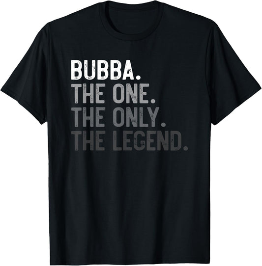 Bubba One Only Legend Father's Day for Brother Bubba T-Shirt - T-Shirt | Black