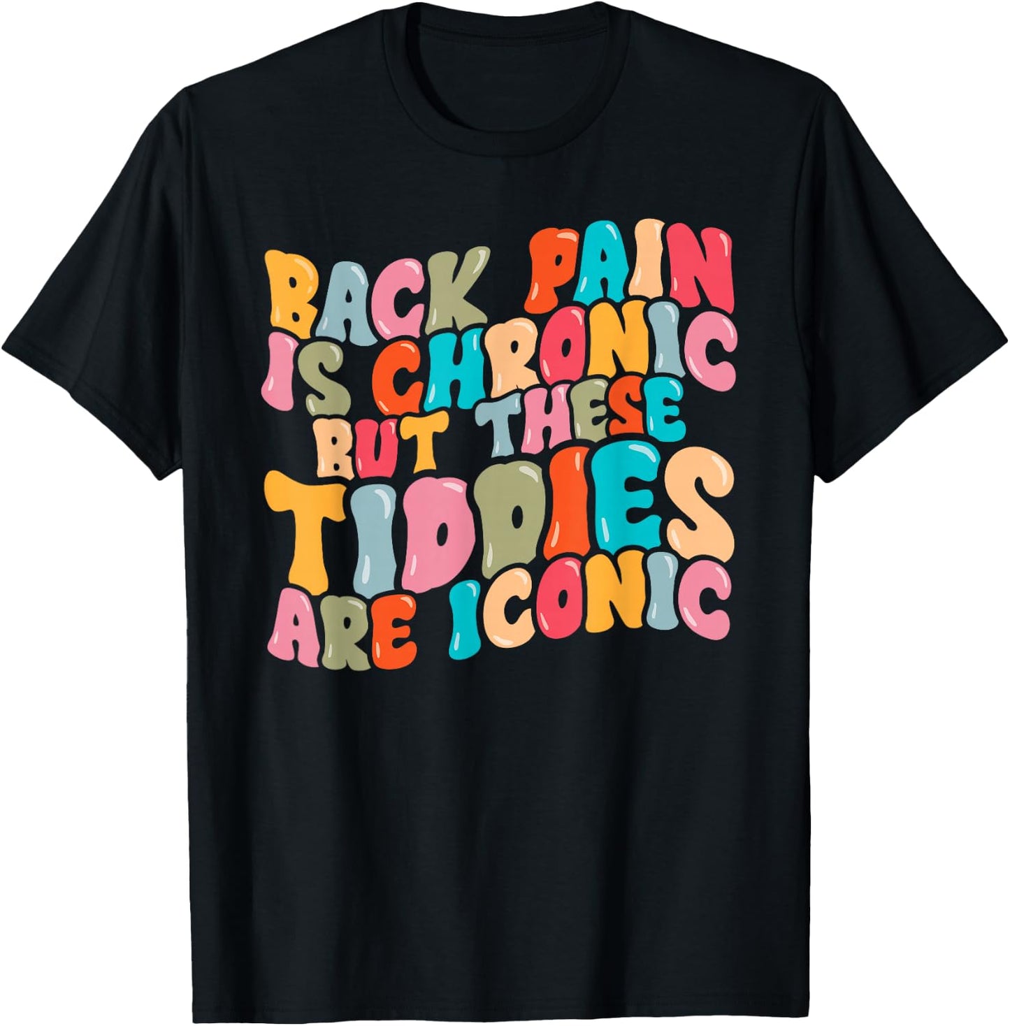 Funny Back Pain Is Chronic But This , black T-Shirt - T-Shirt | Black