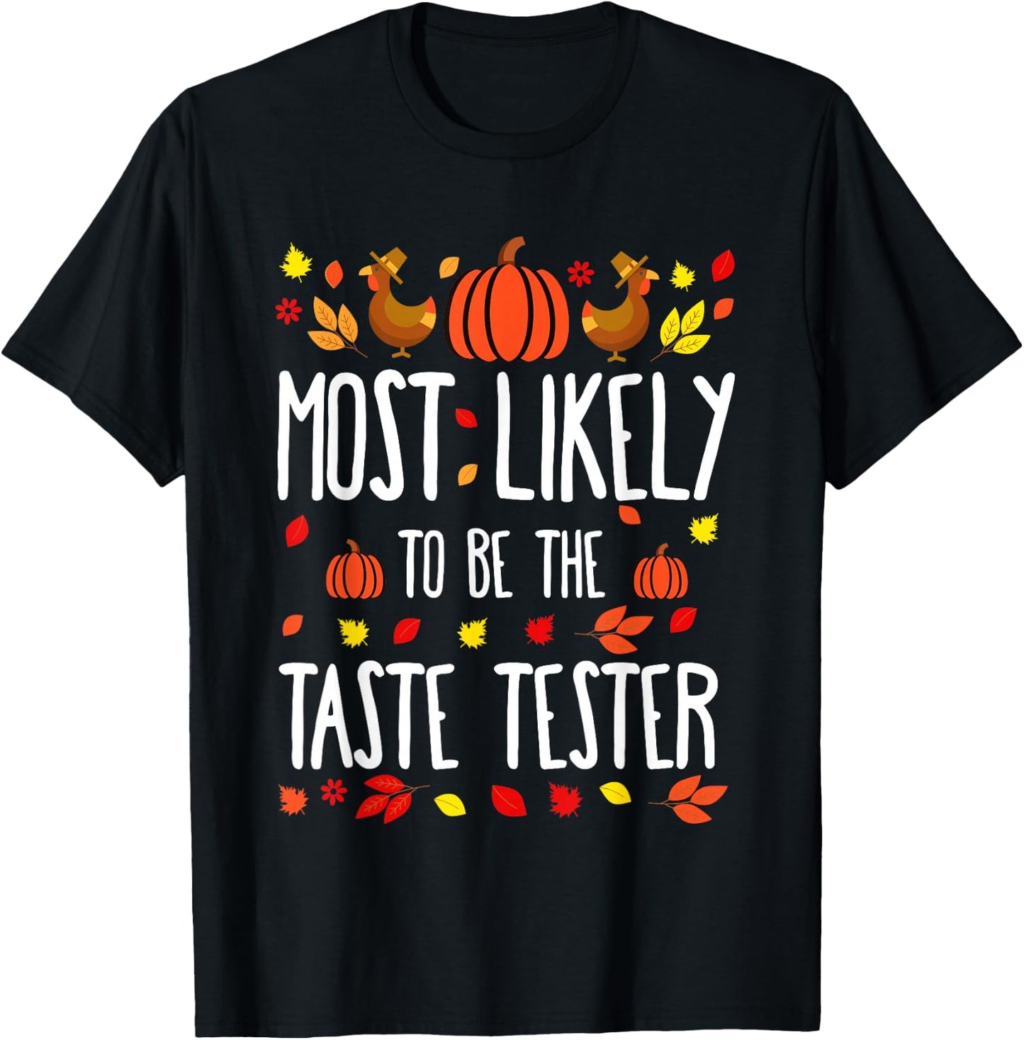 Most Likely To Be Taste Tester Family Matching Thanksgiving T-Shirt - T-Shirt | Black