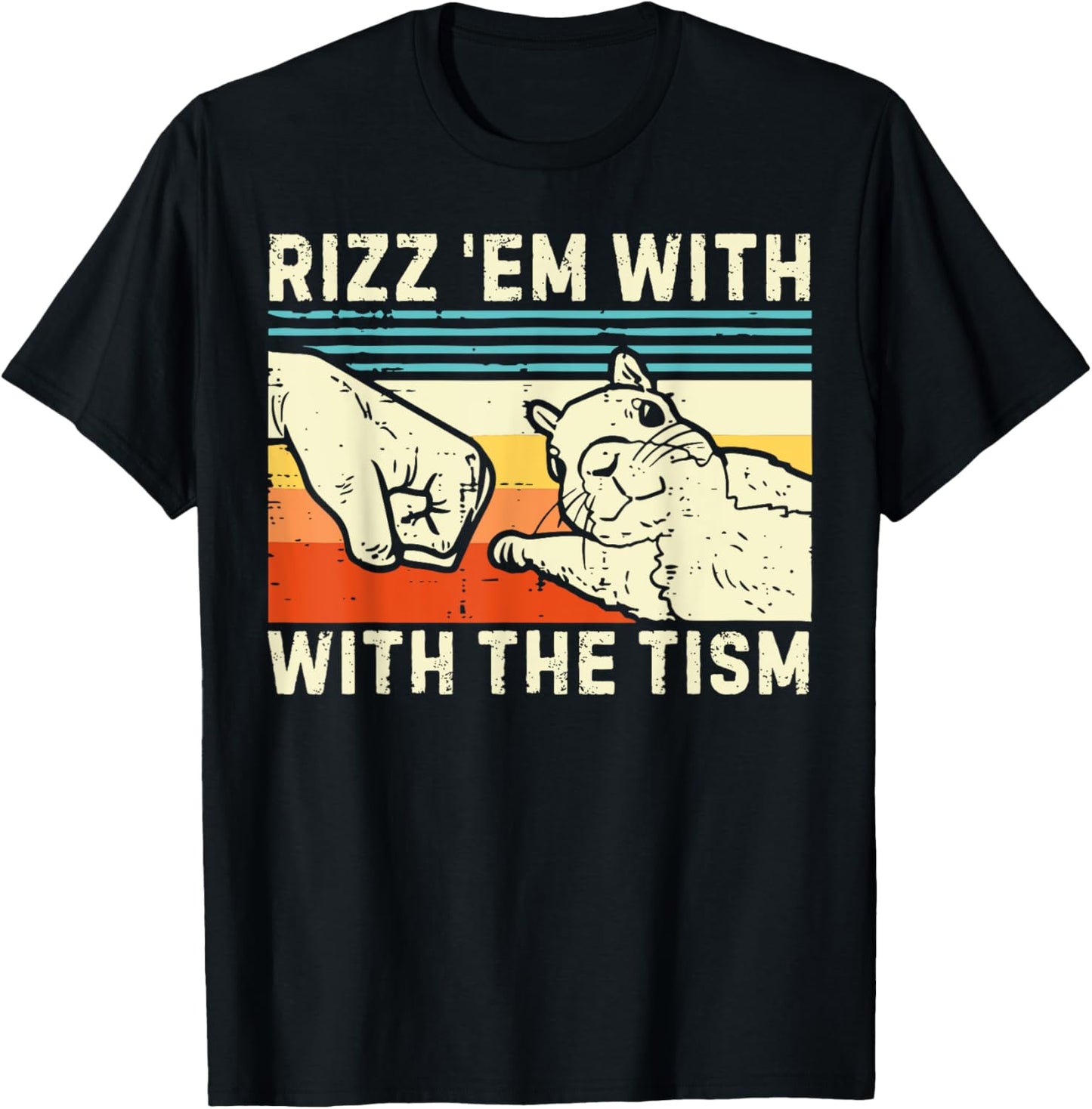 Rizz Em with The Tism Rizzler Joke Meme Rizzling Squirrel T-Shirt - T-Shirt | Black