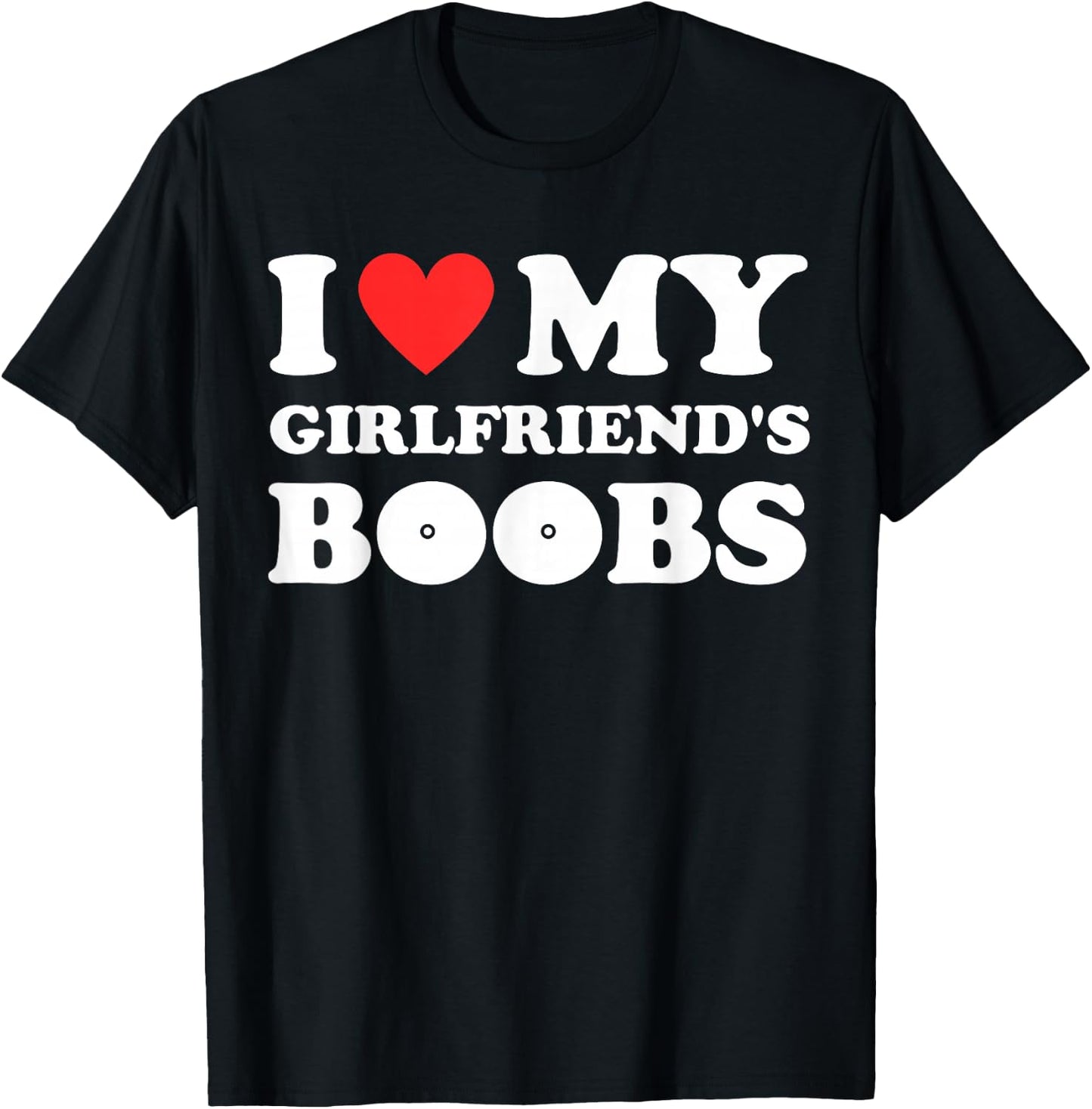 I love my girlfriend's funny tits with red and hot breasts heart shaped T-Shirt - T-Shirt | Black