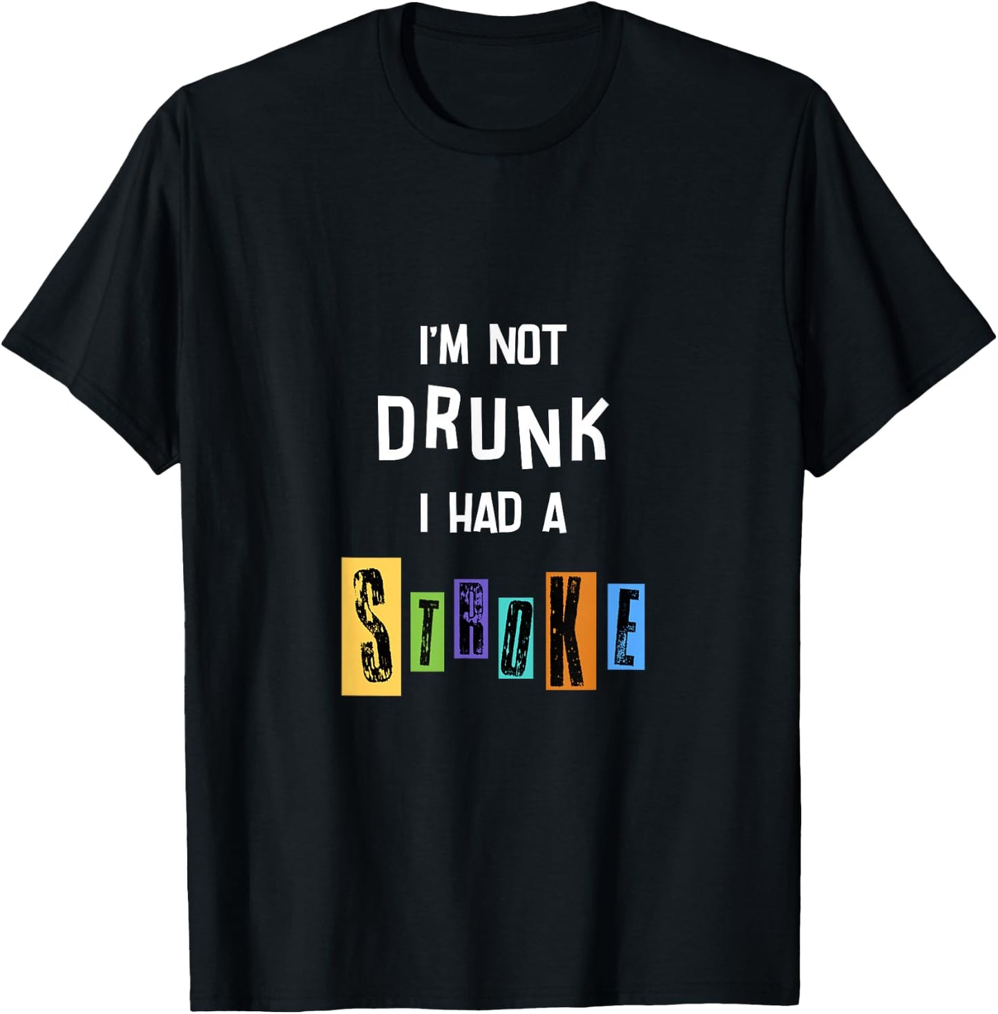 I’m not drunk I had a stroke T-Shirt - T-Shirt | Black