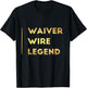 Fantasy Football Gifts Waiver Wire Shirt Sports T-Shirt - T-Shirt | Black