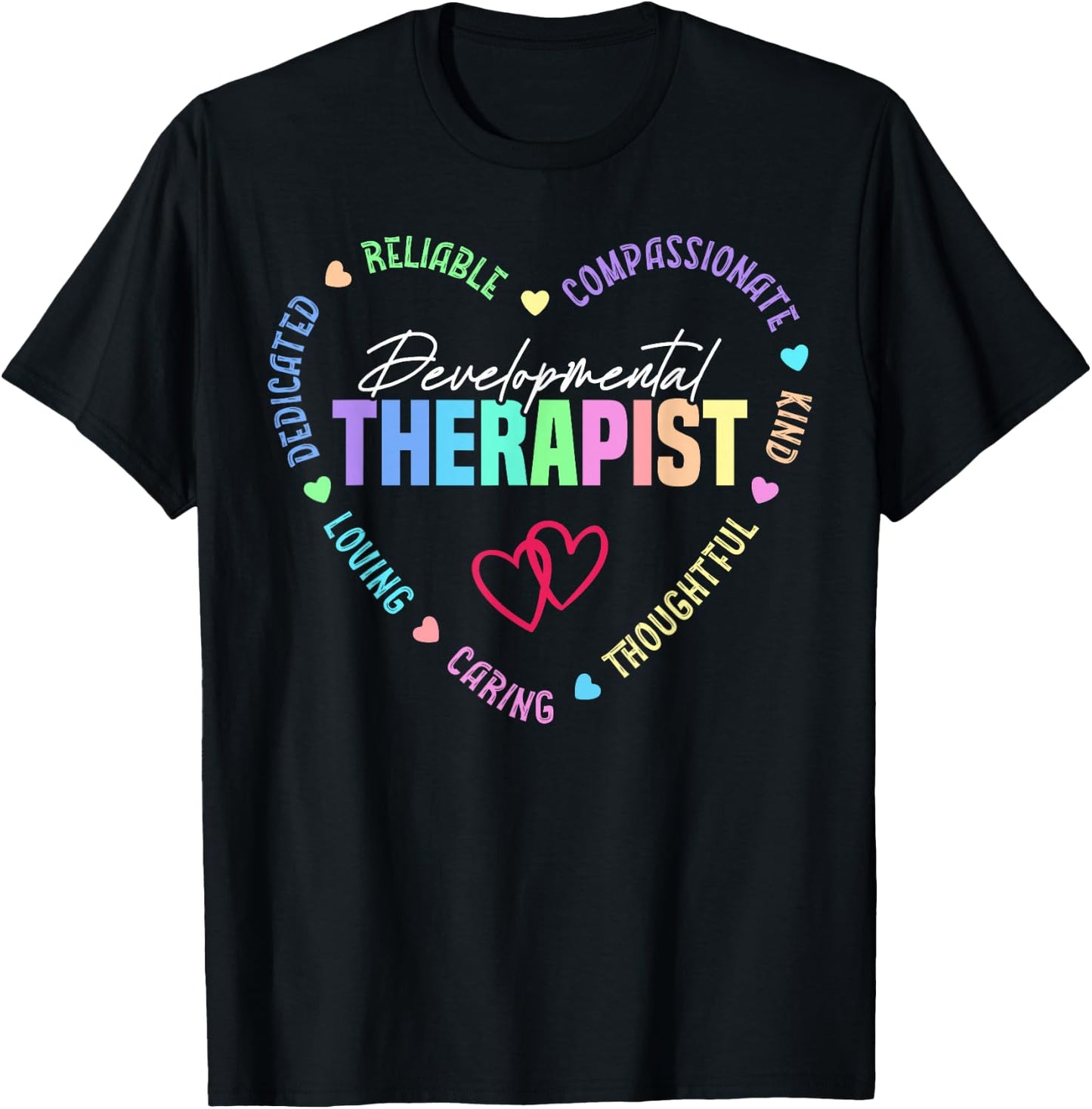 Developmental Therapist Appreciation Heart T-Shirt - T-Shirt | Black