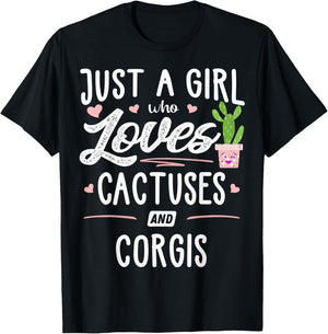 Just A Girl Who Loves Cactuses And Corgis Gift Cactus T-Shirt - T-Shirt | Black