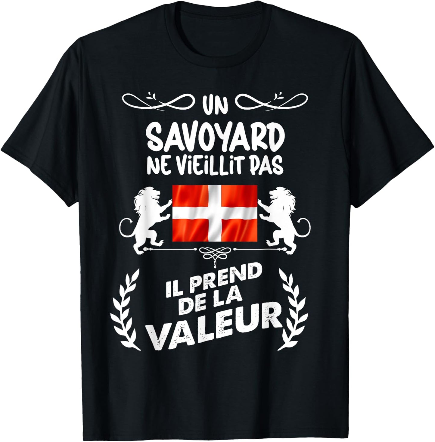 Un Savoyard Ne Vieillit Pas Pride Savoie Humour Man T-Shirt - T-Shirt | Black