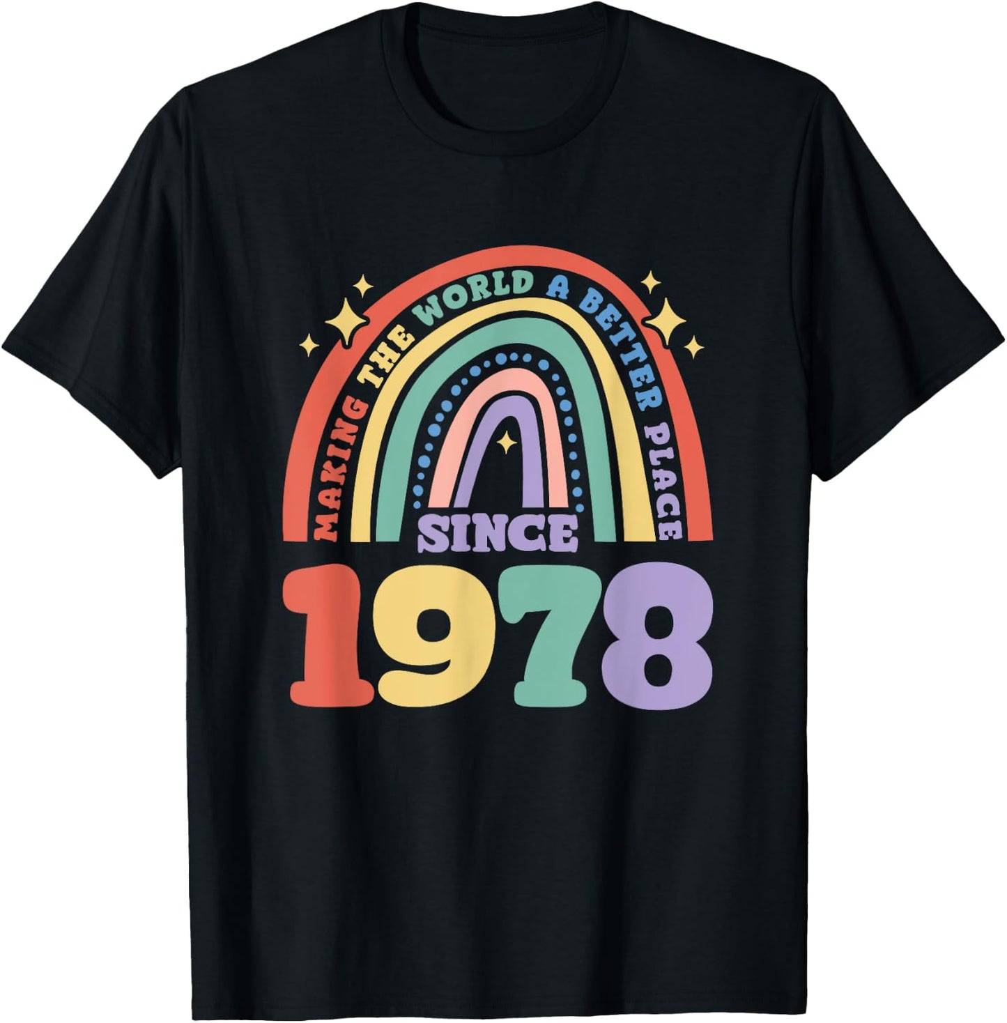 Making the world a better place since 1978, 1978 Birthday T-Shirt - T-Shirt | Black